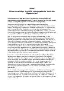 Aufruf Menschenwürdige Arbeit für Hausangestellte und CareMigrantinnen! Das Übereinkommen 189 „Menschenwürdige Arbeit für Hausangestellte“ der Internationalen Arbeiterorganisation (IAO) tritt am 12. November 201