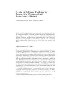 Avida: A Software Platform for Research in Computational Evolutionary Biology Charles Ofria, David M. Bryson, and Claus O. Wilke  Avida1 is a software platform for experiments with self-replicating and evolving computer 