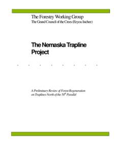 The Forestry Working Group The Grand Council of the Crees (Eeyou Istchee) The Nemaska Trapline Project .