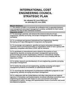 INTERNATIONAL COST ENGINEERING COUNCIL STRATEGIC PLAN (As adopted 30 June 2000 and as amended 29 JuneMission Statement