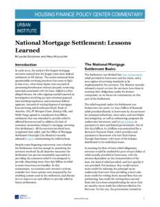 HOUSING FINANCE POLICY CENTER COMMENTARY URBAN INSTITUTE National Mortgage Settlement: Lessons Learned