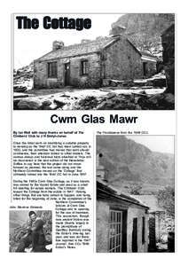 The Cottage  Cwm Glas Mawr By Ian Wall with many thanks on behalf of The Climbers’ Club to J H Emlyn-Jones Once the initial work on identifying a suitable property