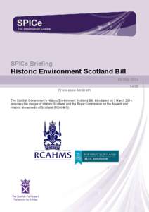 Town and country planning in the United Kingdom / Scotland / Royal Commission on the Ancient and Historical Monuments of Scotland / Historic Scotland / Scheduled monument / Listed building / Scran / National Monuments Record of Scotland / Scottish Government / United Kingdom / Scottish architecture / English Heritage