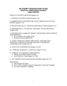 IRS EXEMPT ORGANIZATIONS (TE/GE) HOSPITAL COMPLIANCE PROJECT FINAL REPORT TABLE OF CONTENTS (DETAILED) (pages ii-iv) I. INTRODUCTION AND SYNOPSIS (pages[removed]II. INTERIM REPORT AND ADDITIONAL WORK UNDERTAKEN FOR FINAL