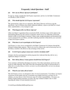 Frequently Asked Questions - Staff Q1. How can my library sign up to participate?  To sign up, simply complete the LiLI Express Agreement, and fax it to the Idaho Commission