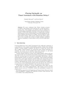 Playing Optimally on Timed Automata with Random Delays? Nathalie Bertrand1,2 and Sven Schewe2 1  Inria Rennes Bretagne Atlantique, France