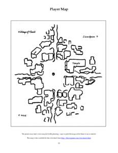 Player Map  The players may need a town map for battle planning – copy or print this map out for them to use as needed. This map is also available for free download from http://throwigames.com/downloads.html. 20