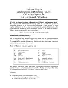 Understanding the  Superintendent of Documents (SuDoc)  Call number system for  U.S. Government Publications  What is the Superintendent of Documents (SuDocs) numbering system?  The  Superintendent