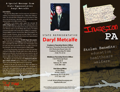 Immigration / Daryl Metcalfe / Illegal immigration / Federation for American Immigration Reform / Arizona SB / Immigration reform / Harry Readshaw / Illegal immigration to New York City / Immigration to the United States / Members of the Pennsylvania House of Representatives / Illegal immigration to the United States