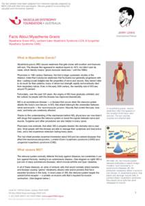 The fact sheets have been adapted from material originally prepared by MDA USA with their kind permission. We are grateful for providing this valuable and informative material Facts About Myasthenia Gravis Myasthenia Gra