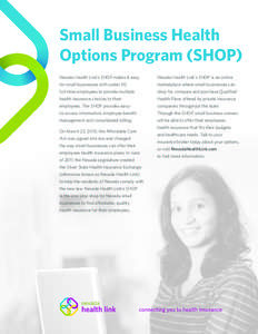 Small Business Health Options Program (SHOP) Nevada Health Link’s SHOP makes it easy Nevada Health Link’s SHOP is an online