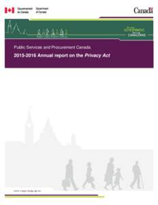 Public Services and Procurement CanadaAnnual report on the Privacy Act Information contained in this publication or product may be used and reproduced, in part or in whole, and by any means, for personal or 