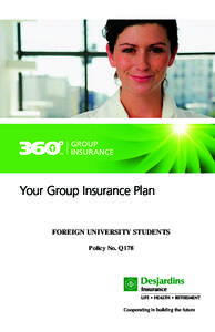 Your Group Insurance Plan  FOREIGN UNIVERSITY STUDENTS Policy No. Q178  Your Group Insurance Plan