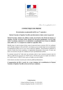 Paris, le 1er septembre 2014 COMMUNIQUE DE PRESSE Revalorisation exceptionnelle du RSA au 1er septembre : Marisol Touraine et Ségolène Neuville sont déterminées à lutter contre la pauvreté Marisol Touraine, ministr