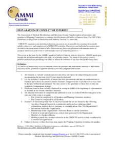 DECLARATION OF CONFLICT OF INTEREST The Association of Medical Microbiology and Infectious Disease Canada requires all presenters and members of Planning Committees to complete this Disclosure of Conflict of Interest for