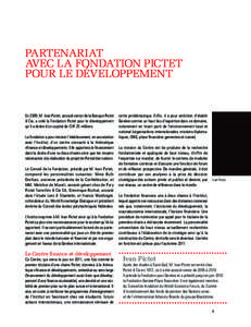 PARTENARIAT AVEC LA FONDATION PICTET POUR LE DÉVELOPPEMENT En 2009, M. Ivan Pictet, associé senior de la Banque Pictet & Cie, a créé la Fondation Pictet pour le développement