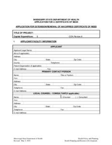 MISSISSIPPI STATE DEPARTMENT OF HEALTH APPLICATION FOR A CERTIFICATE OF NEED APPLICATION FOR EXTENSION/RENEWAL OF AN EXPIRED CERTIFICATE OF NEED TITLE OF PROJECT: Capital Expenditure: I.