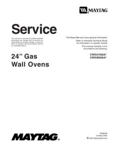 Service This manual is to be used by qualified appliance technicians only. Maytag does not assume any responsibility for property damage or personal injury for improper service procedures done by an unqualified person.