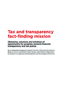 Tax and transparency fact-finding mission Obstacles, solutions and windows of opportunity for progress towards financial transparency and tax justice By an independent delegation of experts from Asia, Africa and Latin Am