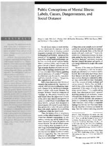 Public Conceptions of Mental Illness: Labels, Causes, Dangerousness, and Social Distance Bruce G. Link, PhD, Jo C. Phelan, PhD, Michaeline Bresnahan, MPH, Ann Stueve, PhD, and Bernice A. Pescosolido, PhD