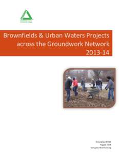Brownfields & Urban Waters Projects across the Groundwork NetworkGroundwork USA August 2014