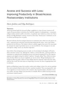 Access and Success with Less: Improving Productivity in Broad-Access Postsecondary Institutions  Access and Success with Less: Improving Productivity in Broad-Access Postsecondary Institutions Davis Jenkins and Olga Rodr