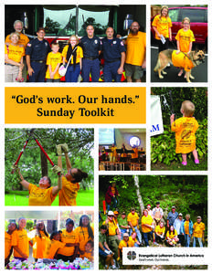“God’s work. Our hands.” Sunday Toolkit INTRODUCTION What is “God’s work. Our hands.” Sunday? “God’s work. Our hands.” Sunday is an opportunity to celebrate who we are as the Evangelical
