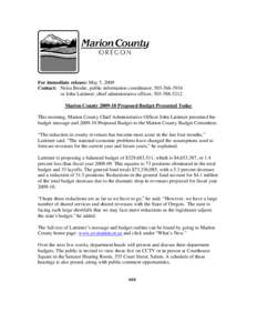 For immediate release: May 5, 2009 Contact: Nelsa Brodie, public information coordinator, [removed]or John Lattimer, chief administrative officer, [removed]Marion County[removed]Proposed Budget Presented Today Th
