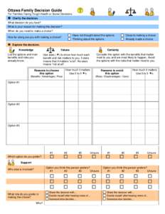 Ottawa Family Decision Guide For Families Facing Tough Health or Social Decisions  Clarify the decision. What decision do you face? What is your reason for making this decision?