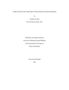 COMPUTATIONS AND COMPUTERS IN THE SCIENCES OF MIND AND BRAIN by Gualtiero Piccinini BA, Università di Torino, 1994  Submitted to the Graduate Faculty of