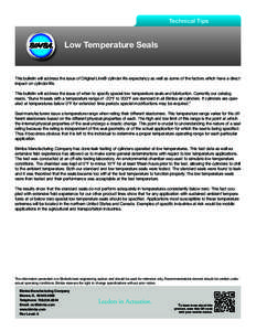 Technical Tips  Low Temperature Seals This bulletin will address the issue of Original Line® cylinder life expectancy as well as some of the factors which have a direct impact on cylinder life.