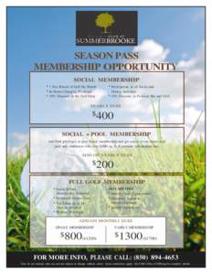 SEASON PASS MEMBERSHIP OPPORTUNITY SOCIAL MEMBERSHIP • 1 Free Round of Golf Per Month • In-House Charging Privileges • 10% Discount in the Golf Shop