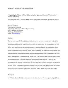 PREPRINT – PLEASE CITE PUBLISHED VERSION  “Explaining the Theory of Mind Deficit in Autism Spectrum Disorder,” Philosophical Studies, forthcoming. The final publication is available at http://www.springerlink.com/c