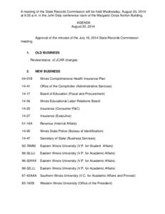 A meeting of the State Records Commission will be held Wednesday, August 20, 2014 at 9:30 a.m. in the John Daly conference room of the Margaret Cross Norton Building. AGENDA August 20, 2014  Approval of the minutes of th