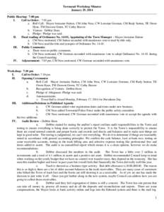 Townsend Workshop Minutes January 29, 2014 Public Hearing: 7:00 pm I. Call to Order: 7:01 pm a. Roll Call: Mayor Jermaine Hatton, CM John Ness, CW Lorraine Gorman, CM Rudy Sutton, TE Owen