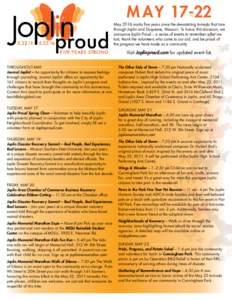 M AYMay 2016 marks five years since the devastating tornado that tore through Joplin and Duquesne, Missouri. To honor this occasion, we announce Joplin Proud – a series of events to remember what we lost, thank