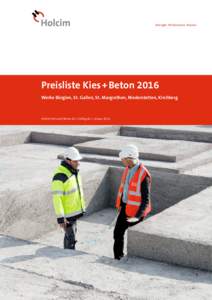 Strength. Performance. Passion.  Preisliste Kies + Beton 2016 Werke Bürglen, St. Gallen, St. Margrethen, Niederstetten, Kirchberg  Holcim Kies und Beton AG / Gültig ab 1. Januar 2016