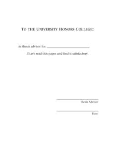 To the University Honors College:  As thesis advisor for: ,