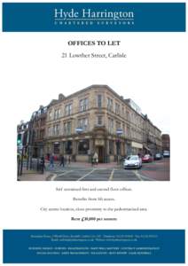 OFFICES TO LET 21 Lowther Street, Carlisle Self contained first and second floor offices. Benefits from lift access. City centre location, close proximity to the pedestrianised area.