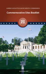AMERICAN BATTLE MONUMENTS COMMISSION  Commemorative Sites Booklet WWW.ABMC.GOV