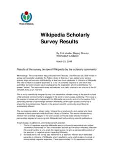 Wikipedia Scholarly  Survey Results By: Erik Moeller, Deputy Director,  Wikimedia Foundation March 23, 2009