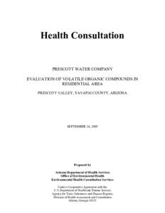 Health Consultation  PRESCOTT WATER COMPANY EVALUATION OF VOLATILE ORGANIC COMPOUNDS IN RESIDENTIAL AREA PRESCOTT VALLEY, YAVAPAI COUNTY, ARIZONA