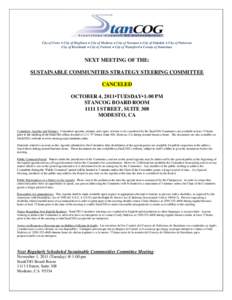 City of Ceres ● City of Hughson ● City of Modesto ● City of Newman ● City of Oakdale ● City of Patterson City of Riverbank ● City of Turlock ● City of Waterford ● County of Stanislaus NEXT MEETING OF THE: