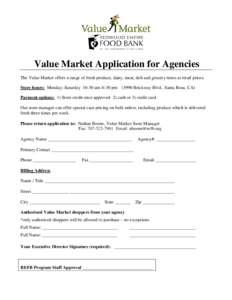 Value Market Application for Agencies The Value Market offers a range of fresh produce, dairy, meat, deli and grocery items at retail prices. Store hours: Monday–Saturday 10:30 am–6:30 pm[removed]Brickway Blvd., Santa 