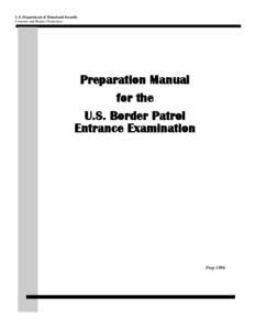 U.S. Department of Homeland Security Customs and Border Protection Preparation Manual for the U.S. Border Patrol