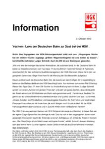 Information 2. Oktober 2012 Vochem: Loks der Deutschen Bahn zu Gast bei der HGK Brühl: Das Engagement der HGK-Fahrzeugwerkstatt zahlt sich aus: „Vergangene Woche hat ein weiterer Kunde zugesagt, größere Wagenkonting