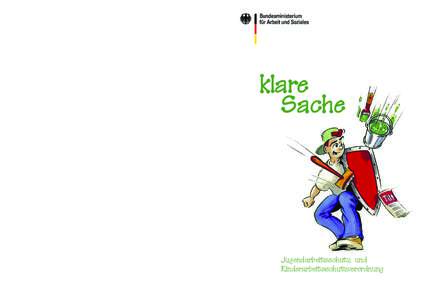 klare Sache Diese Publikation wird im Rahmen der Öffentlichkeitsarbeit des Bundesministeriums für Arbeit und Soziales kostenlos herausgegeben. Sie darf weder von Parteien noch von Wahlbewerbern oder Wahlhelfern währen