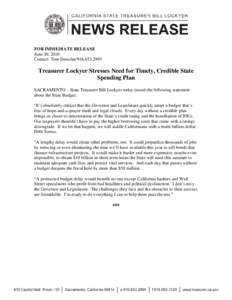 FOR IMMEDIATE RELEASE June 30, 2010 Contact: Tom Dresslar[removed]Treasurer Lockyer Stresses Need for Timely, Credible State Spending Plan