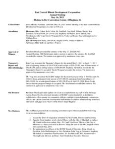 East Central Illinois Development Corporation Annual Meeting May 16, 2013 Thelma Keller Convention Center, Effingham, IL Call to Order