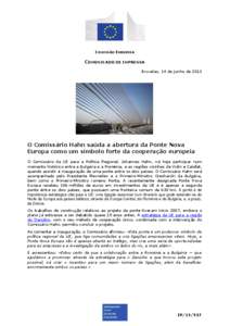 COMISSÃO EUROPEIA  COMUNICADO DE IMPRENSA Bruxelas, 14 de junho de[removed]O Comissário Hahn saúda a abertura da Ponte Nova
